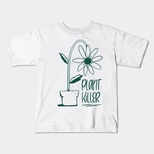 Plant Killer Dark Green Kids T-Shirt